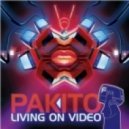 Pakito - Living On Video