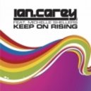 Ian Carey - Keep On Rising 2012