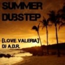 DJ A.D.R. - Summer DubStep