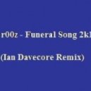 v1r00z - Funeral Song 2k12 (Ian Davecore Remix)