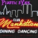 Plastic sYnk - Open club manhattan