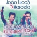Joao Lucas & Marcelo - Eu Quero Tchu , Eu Quero Tcha (DJ Andrew Malevich Mash Up)