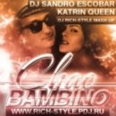 DJ Sandro Escobar vs. Блестящие - Чао Бамбино (feat. Katrin Queen) (DJ RICH STYLE Mash Up)