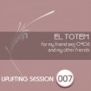 El Totem - Uplifting Session 007