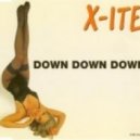 X-Ite - Down Down Down
