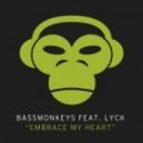 Bassmonkeys feat. Lyck - Embrace My Heart