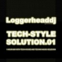 Loggerheaddj - Loggerheaddj pres. TECHSTYLE SOLUTION. 01