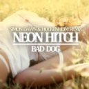 Neon Hitch - Bad Dog