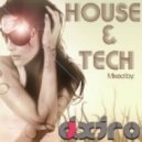 Dj Dxtro - House & Tech Mix ()
