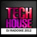 DJ Radoske - Tech House Passion 2012