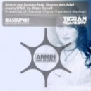 Armin feat. Sharon den Adel & W&W vs. Wezz Devall - In and Out of Phantom (Tigran Oganezov Mashup)