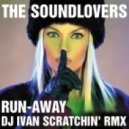 The Soundlovers - Run-Away (DJ Ivan Scratchin\' Extended Bootleg)