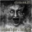 Dimas3x - We Don't Give A Fuck
