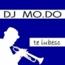 DJ Mo Do - Te Iubesc (Radio Edit)