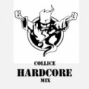 Collice - Hardcore mix ()