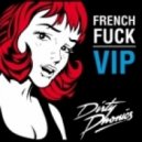 Dirtyphonics - French Fuck VIP ()
