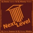 Dj Denis Ivanov & Dj Alexey Minkin - Next Level