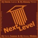 Dj Denis Ivanov & Dj Alexey Minkin - Next Level ()