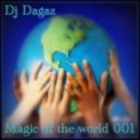 Dj Dagaz - Magic of the world 001 ()