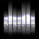 Slash Asterisk - LoveSong REMIXx