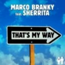Marco Branky feat. Sherrita - That’s My Way (Club Mix)