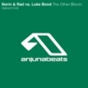 Norin & Rad vs. Luke Bond - The Other Bloom (Gabriel H Edit)