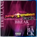 Timbaland feat. Dev - Break Ya Back (Jump Smokers Remix)