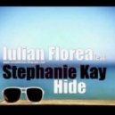Iulian Florea feat. Stephanie Kay - Hide (Club Mix)