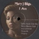 Mary J Blige - I Am