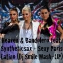 Heaven & Bandolero feat. Syntheticsax - Sexy Paris Latino (Dj Smile Mashup)