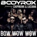 Bodyrox Feat. Chipmunk & Luciana - Bow Wow Wow (Bluestone Vs Loverush Extended Mix)