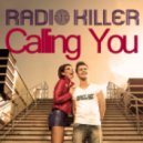 Radio Killer - Calling You