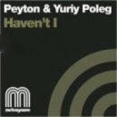 Yuriy Poleg ft. Peyton - Haven't I