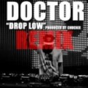 Doctor - Drop Low