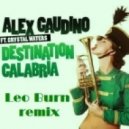 Alex Gaudino - Destination Calabria (Leo Burn Sax Remix)