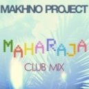 Makhno Project - Махараджа (Club Mix)