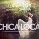 Tony Ray feat. Gianna - Chica Loca