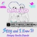 LMFAO - Sexy And I Know It (Sergey Smile Remix)