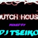 Dj Tseiko - Dutch house - Mixed by ()