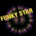 Funky Star - Fire Is Burnin'