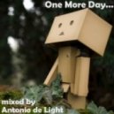 Antonio de Light - One More Day...