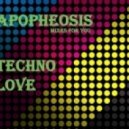 Apopheosis - Techno Love