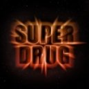 Super Drug - Turn It Out