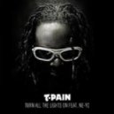 T-Pain feat. Ne-Yo - Turn All The Light Out