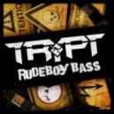 Trypt - Rudeboy Bass (Original Mix)