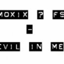 Moxix & FS - Evil In Me