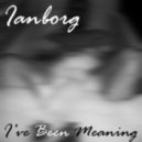 Ianborg - I\'ve Been Meaning ()