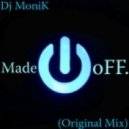 Dj MoniK - Made oFF