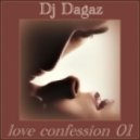 Dj Dagaz - Love confession 01