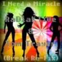 ☣RaDiaKTiVe☢ - I Need a Miracle ()